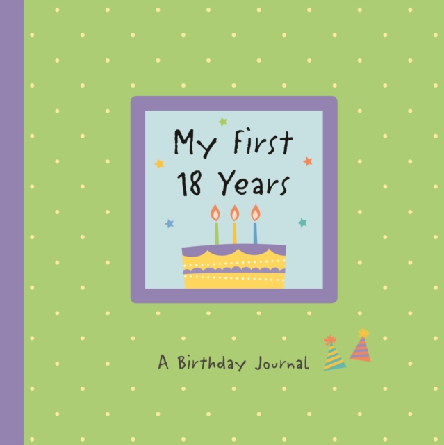 My First 18 Years : A Birthday Journal, Paperback / softback Book