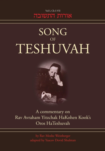 Song of Teshuvah: Book One : A Commentary on Rav Avraham Yitzchak HaKohen Kook's Oros HaTeshuvah, 1: I-VII, Hardback Book