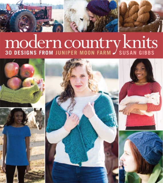 Modern Country Knits : 30 Designs from Juniper Moon Farm, Paperback Book