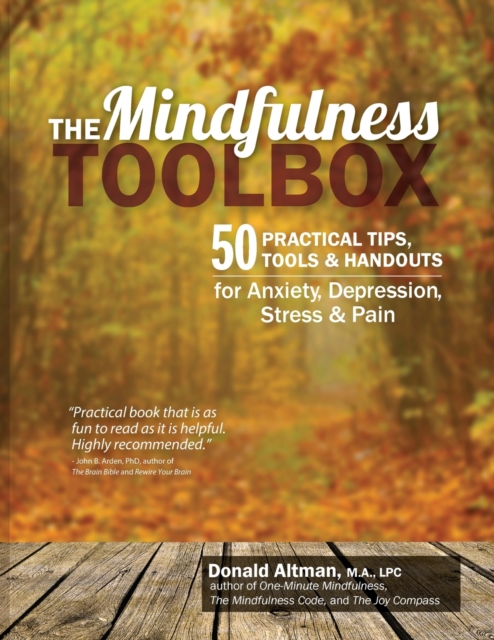 The Mindfulness Toolbox : 50 Practical Mindfulness Tips, Tools, and Handouts for Anxiety, Depression, Stress, and Pain, Counterpack â€“ empty Book