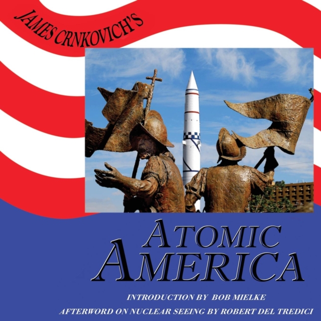 James Crnkovich's Atomic America Deluxe Edition, Paperback / softback Book