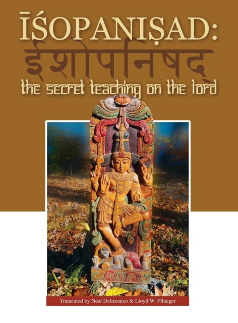 Isopanisad : the Secret Teaching on the Lord, Hardback Book