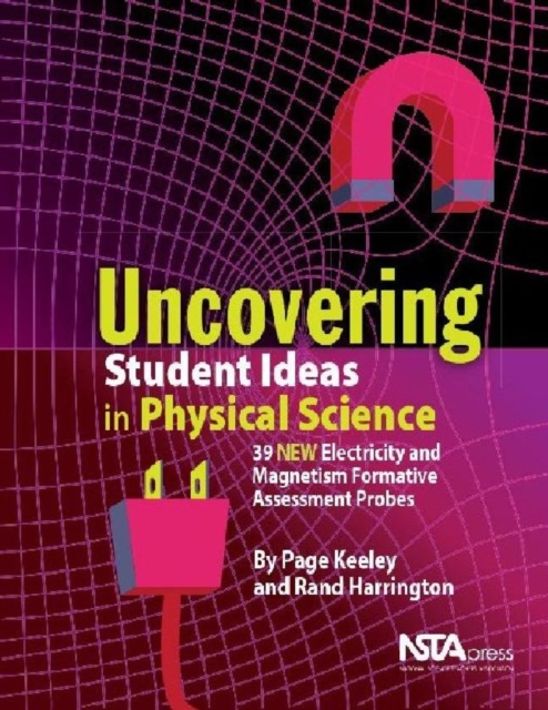 Uncovering Student Ideas in Physical Science, Volume 2 : 39 New Electricity and Magnetism Formative Assessment Probes, Paperback / softback Book
