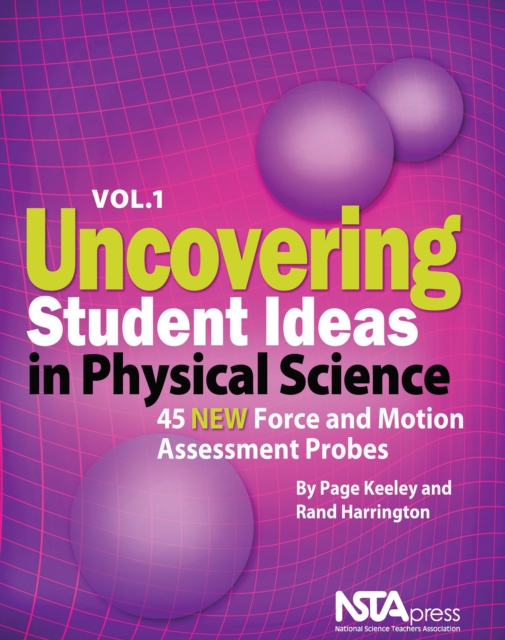 Uncovering Student Ideas in Physical Science, Volume 1 : 45 New Force and Motion Assessment Probes, EPUB eBook