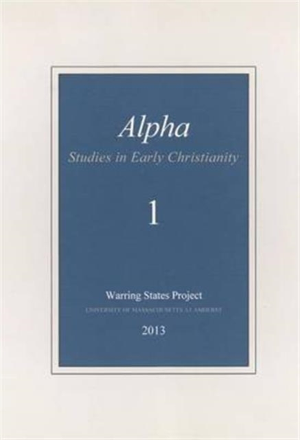 Alpha (1) : Studies in Early Christianity, Paperback / softback Book