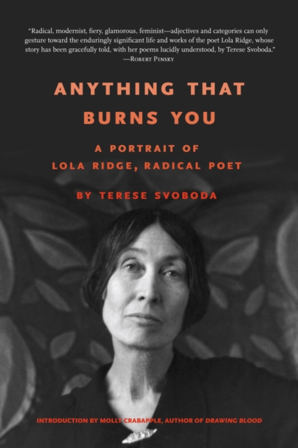 Anything That Burns You : A Portrait of Lola Ridge, Radical Poet, EPUB eBook