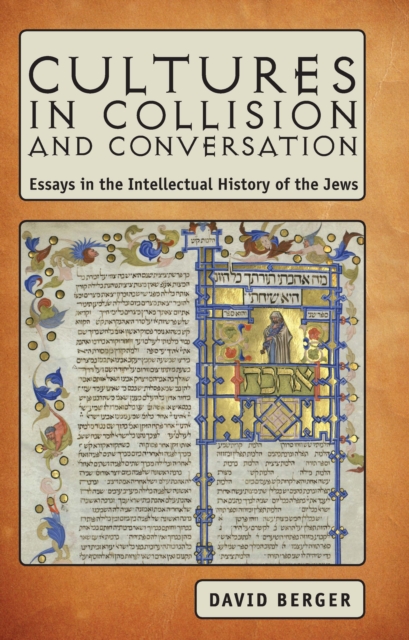 Cultures in Collision and Conversation : Essays in the Intellectual History of the Jews, Hardback Book