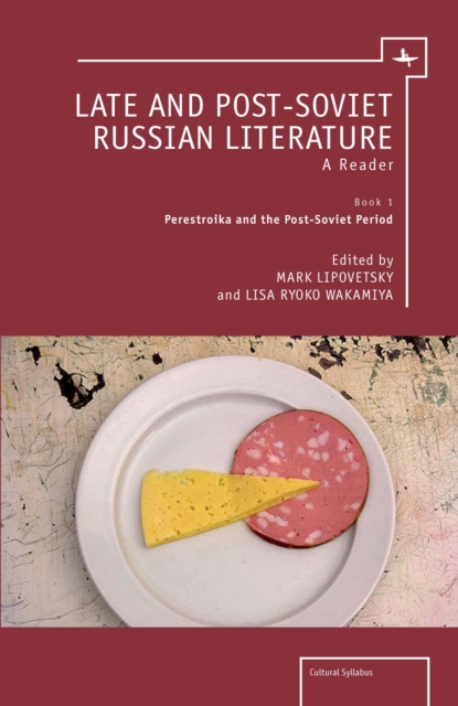 Late and Post-Soviet Russian Literature : A Reader, Book 1 - Perestroika and the Post-Soviet Period    , Hardback Book