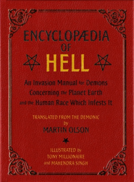 Encyclopaedia Of Hell : An Invasion Manual for Demons Concerning the Planet Earth and the Human Race With Infests It, Paperback / softback Book