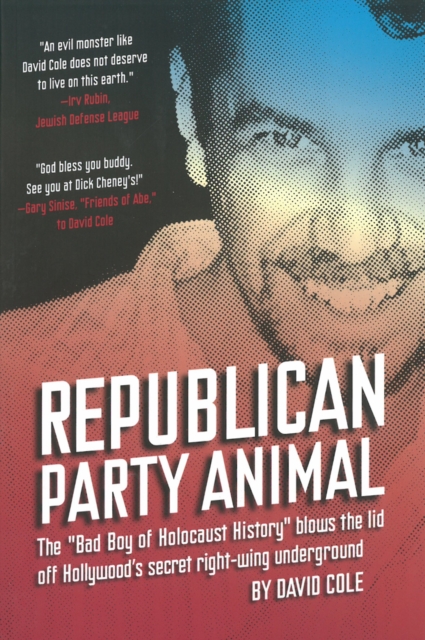 Republican Party Animal : The Bad Boy of Holocaust History Blows the Lid Off, Paperback / softback Book