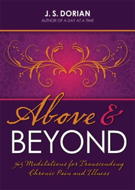 Above and Beyond : 365 Meditations for Transcending Chronic Pain and Illness, Paperback / softback Book