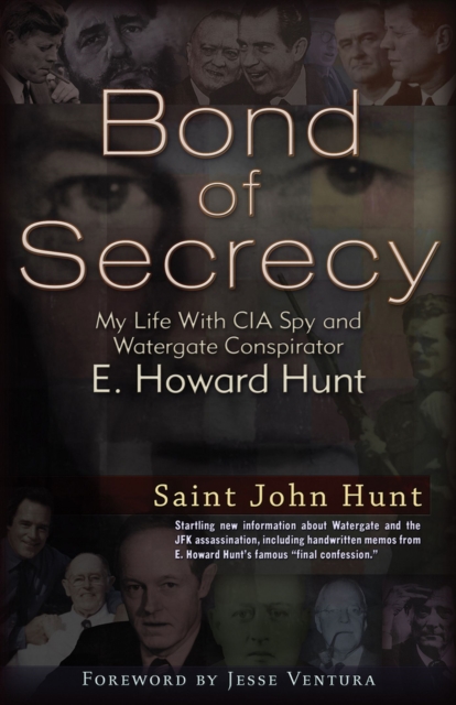Bond of Secrecy : My Life with CIA Spy and Watergate Conspirator E. Howard Hunt, Paperback / softback Book