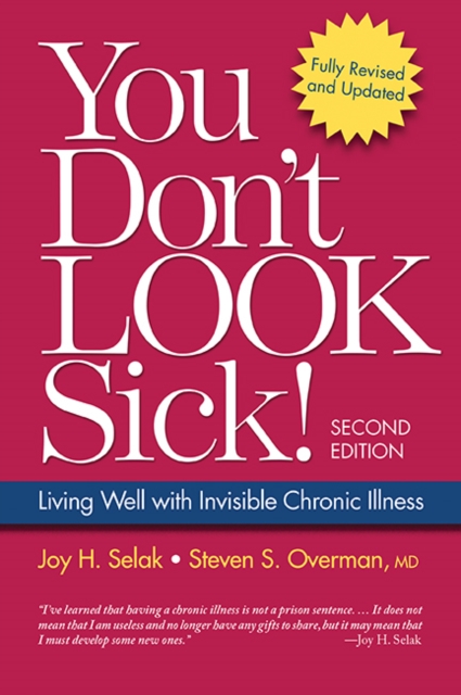 You Don't Look Sick! : Living Well With Chronic Invisible Illness, Paperback / softback Book