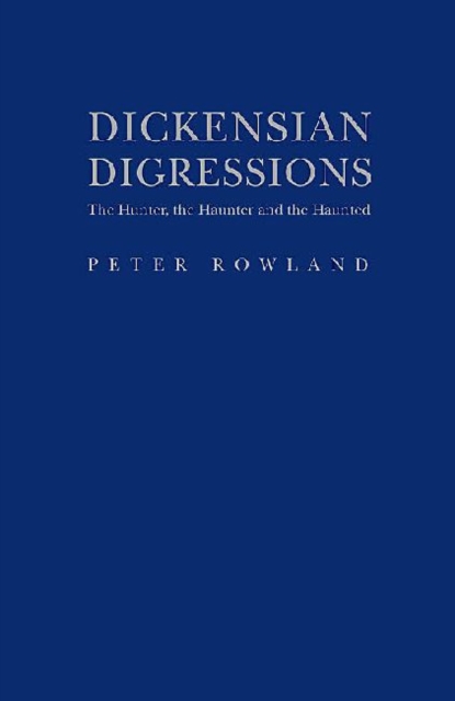 Dickensian Digressions : The Hunter, The Haunter and the Haunted, Hardback Book