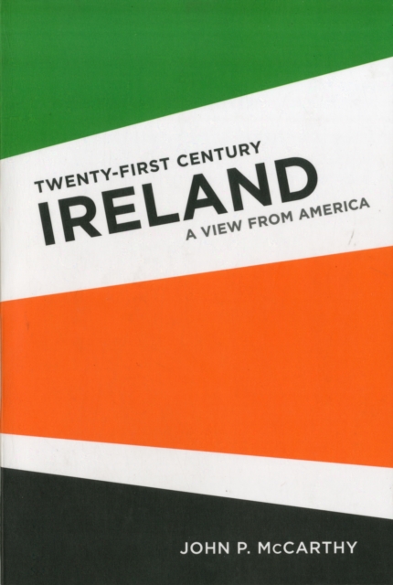 Twenty-First Century Ireland : A View From America, Paperback / softback Book