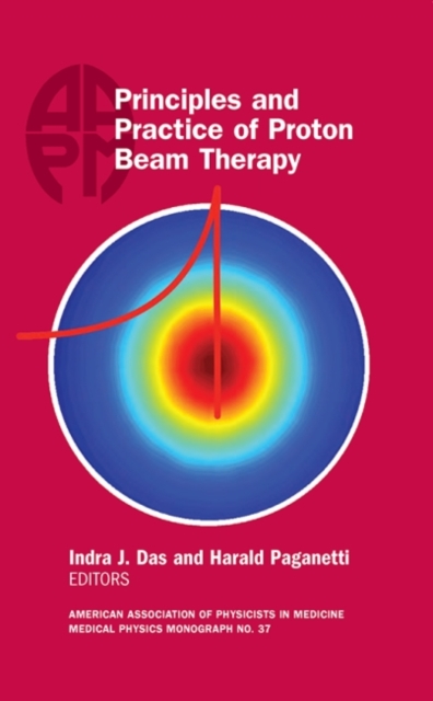 Principles and Practice of Proton Beam Therapy, Hardback Book