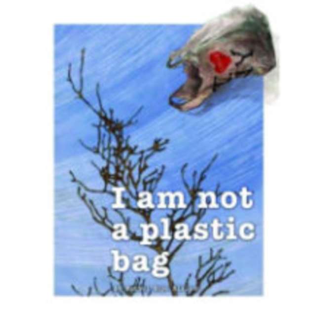 I'm Not a Plastic Bag, Hardback Book