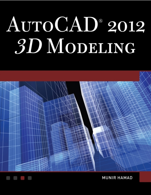 AutoCAD (R) 2012 3D Modeling, Paperback / softback Book