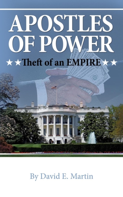 Apostles of Power : Theft of an Empire, Paperback / softback Book
