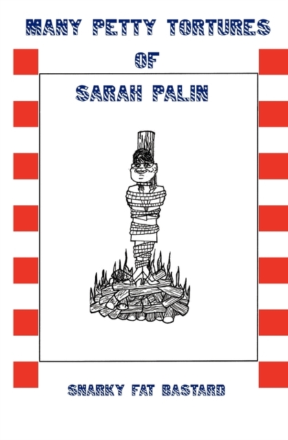 Many Petty Tortures of Sarah Palin, Paperback / softback Book
