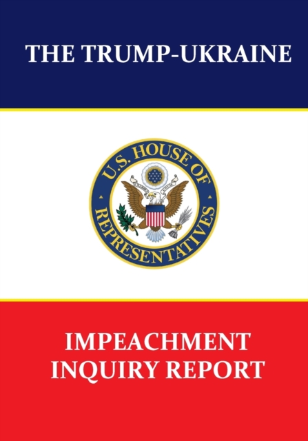 The Trump-Ukraine Impeachment Inquiry Report, Paperback / softback Book
