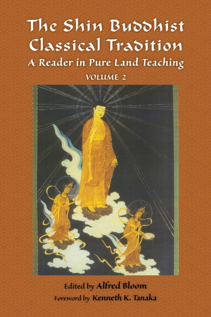 The Shin Buddhist Classical Tradition : A Reader in Pure Land Teaching, Paperback / softback Book