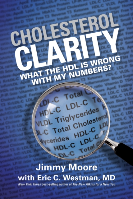 Cholesterol Clarity : What The HDL Is Wrong With My Numbers?, Hardback Book