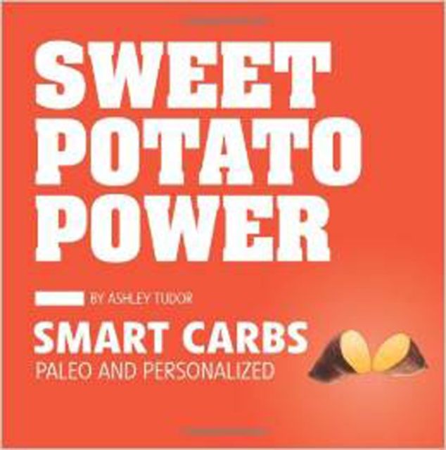 Sweet Potato Power : Smart Carbs Paleo and Personalized, Paperback / softback Book