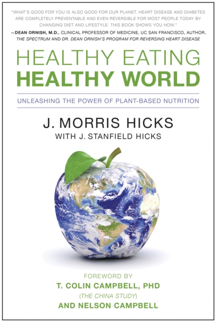 Healthy Eating, Healthy World : Unleashing the Power of Plant-Based Nutrition, Paperback / softback Book
