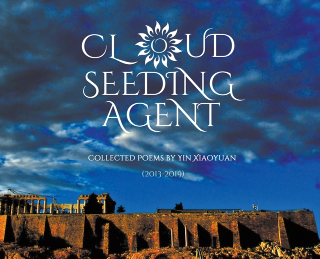 Cloud Seeding Agent : Collected Poems (2013-2019), Hardback Book