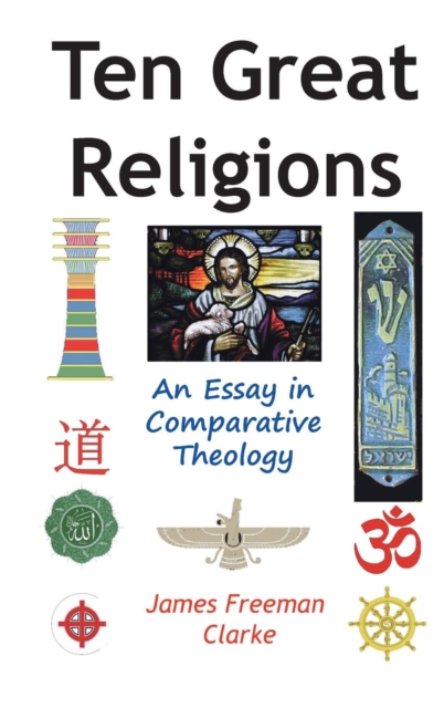 Ten Great Religions : An Essay in Comparative Theology, Hardback Book