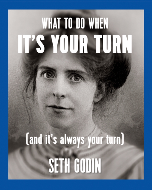 What to do when it's your turn (and it's always your turn), Paperback / softback Book
