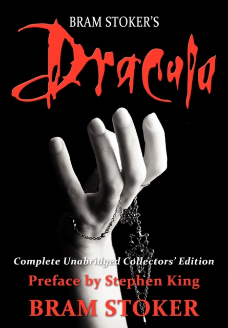 Dracula : Complete Unabridged Collectors Edition with Preface by Stephen King, Paperback / softback Book