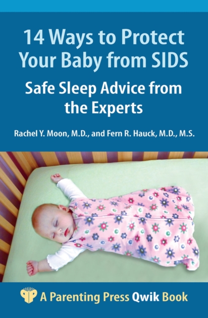14 Ways to Protect Your Baby from SIDS : Safe Sleep Advice from the Experts, Paperback / softback Book