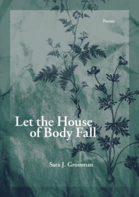 Let the House of Body Fall, Paperback / softback Book