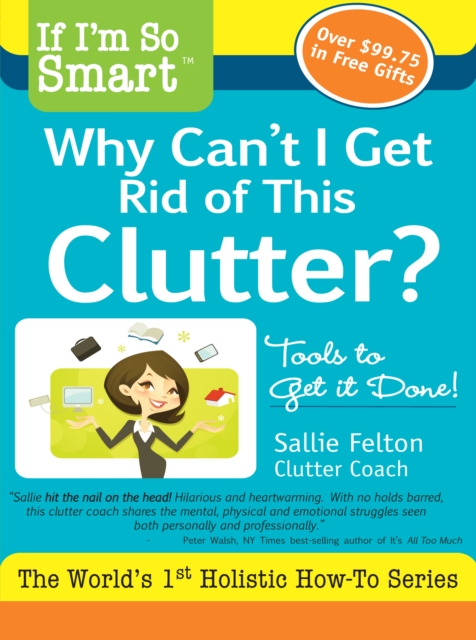 If I'm So Smart, Why Can't I Get Rid of this Clutter?, EPUB eBook