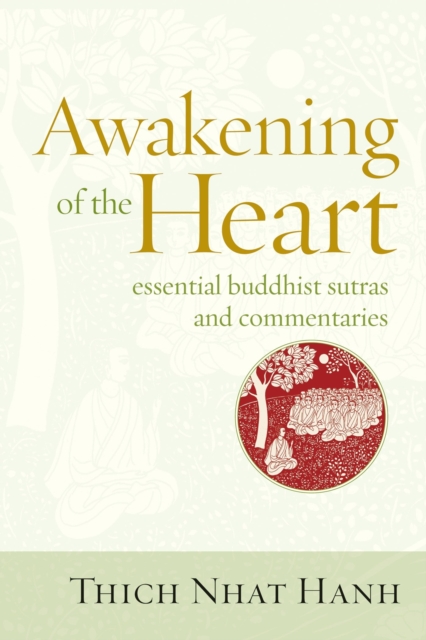 Awakening of the Heart : Essential Buddhist Sutras and Commentaries, Paperback / softback Book