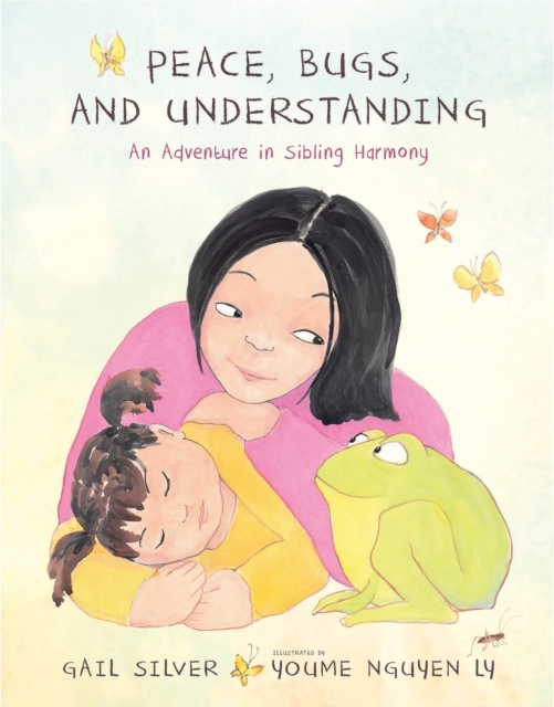 Peace, Bugs, and Understanding : An Adventure in Sibling Harmony, Hardback Book