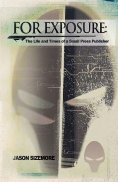 For Exposure : The Life and Times of a Small Press Publisher, Paperback / softback Book