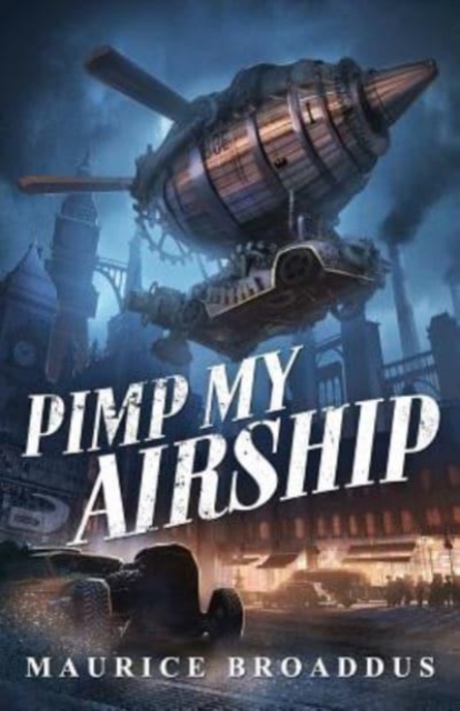 Pimp My Airship : A Naptown by Airship Novel, Paperback / softback Book