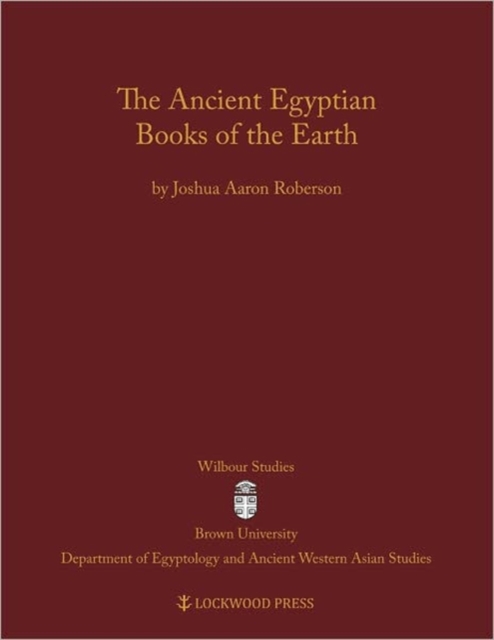 The Ancient Egyptian Books of the Earth, Hardback Book