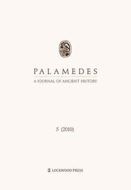 Palamedes Volume 5 : A Journal of Ancient History (2010), Paperback / softback Book