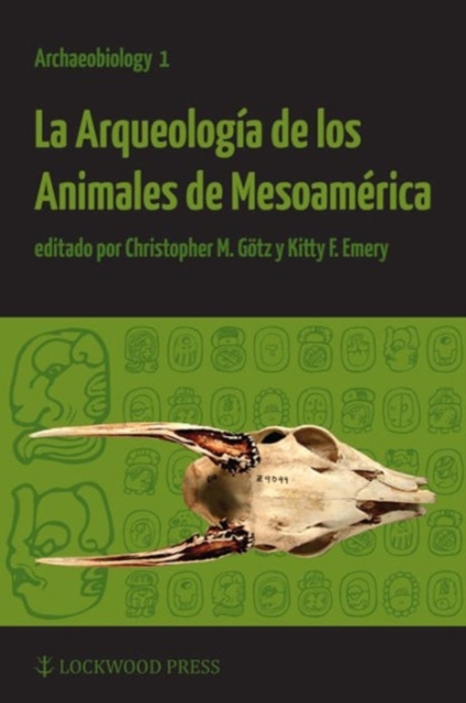 La Arqueologia de los Animales de Mesoamerica, Paperback / softback Book