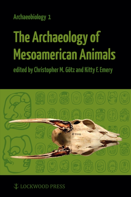 The Archaeology of Mesoamerican Animals, PDF eBook
