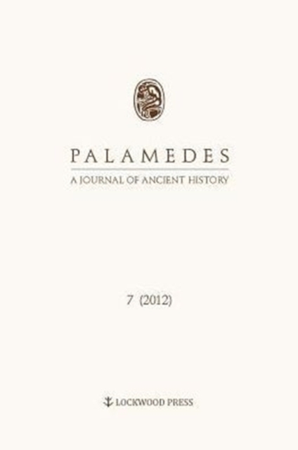 Palamedes Volume 7 : A Journal of Ancient History 7 (2012), Paperback / softback Book