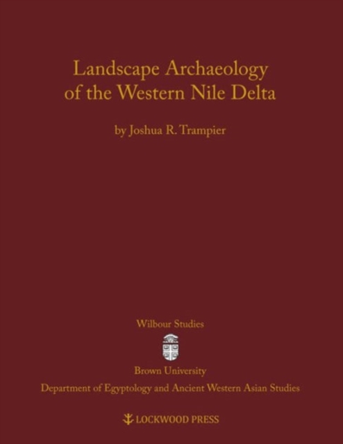 Landscape Archaeology of the Western Nile Delta, Hardback Book