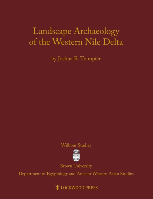 Landscape Archaeology of the Western Nile Delta, PDF eBook