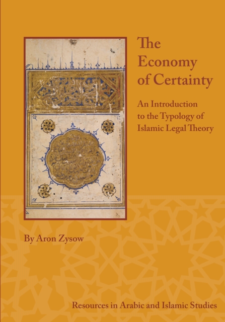 The Economy of Certainty : An Introduction to the Typology of Islamic Legal Theory, PDF eBook