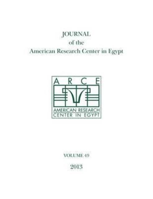 Journal of the American Research Center in Egypt : Volume 49 (2013), Paperback / softback Book