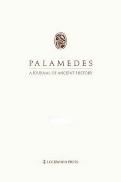 Palamedes Volume 9/10 (2014/2015) : A Journal of Ancient History, Paperback / softback Book